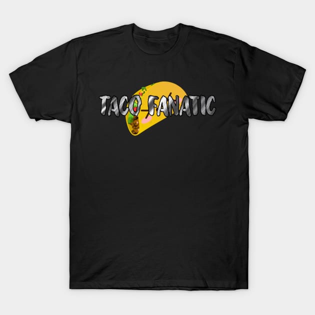 Taco Fanatic T-Shirt by Narrie